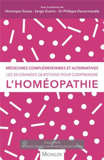 Les 20 Grandes Questions Pour Comprendre... L'homeopathie 