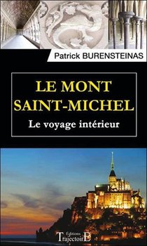 Le Mont Saint-michel ; Le Voyage Interieur 