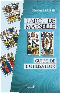 Tarot De Marseille ; Guide De L'utilisateur 