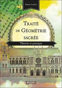 Traite De Geometrie Sacree ; Theorie Et Pratique 