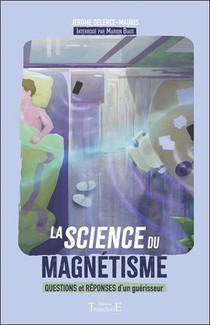 La Science Du Magnetisme : Questions Et Reponses D'un Guerisseur 