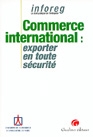 Commerce International : Exporter En Toute Securite 