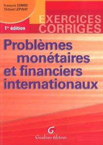 Problemes Monetaires Et Financiers Internationaux (1re Edition) 