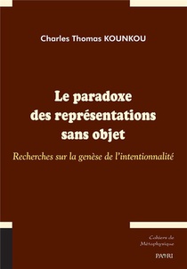 Le Paradoxe Des Representations Sans Objet - Recherches Sur La Genese De L Intentionnalite 