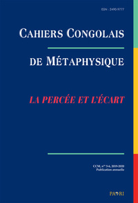 N 5-6 - T04 - Cahiers Congolais De Metaphysique N 5-6, 2019-2020 - La Percee Et L'ecart 