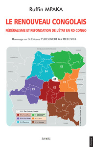 Le Renouveau Congolais. Federalisme Et Refondation De L'etat En Rd Congo. - Hommage Au Dr Etienne Ts 