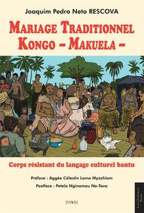 Mariage Traditionnel Kongo - Makuela - : Corps Resistant Du Langage Culturel Bantu 