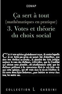 Ca Sert A Tout Tome 3 ; Votes Et Theorie Du Choix Social 