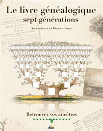 Le Livre Genealogique ; Sept Generations 