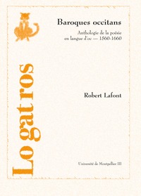 Baroques Occitans : Anthologie De La Poesie En Langue D'oc 1560-1660 