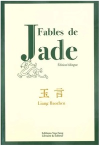 Fables De Jade (bilingue Chinois-francais) 