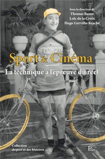 Sport & Cinema : La Technique A L'epreuve Du Reel 