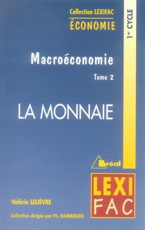 Macroeconomie - La Monnaie (tome 2) 