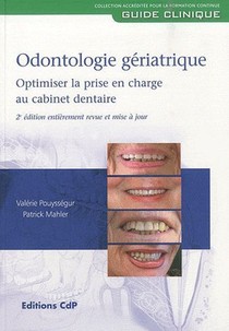 Odontologie Geriatrique ; Optimiser La Prise En Charge Au Cabinet Dentaire (2e Edition) 