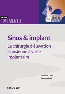 Sinus & Implants ; La Chirurgie D'elevation Sinusienne A Visee Implantaire 