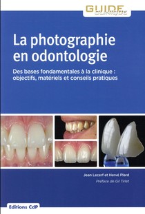La Photographie En Odontologie (edition 2018) 