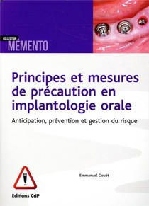 Principes Et Mesures De Precaution En Implantologie ; Anticiper Et Prevenir Le Risque 