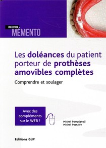 Les Doleances Du Patient Porteur De Protheses Amovibles Completes ; Comprendre Et Soulager 