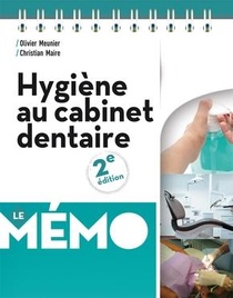 Hygiene Au Cabinet Dentaire ; Le Memo (2e Edition) 