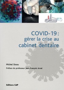 Covid-19 : Gerer La Crise Au Cabinet Dentaire ; Defis Et Nouveau Paradigme 