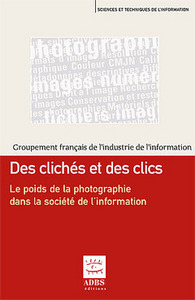 Des Cliches Et Des Clics, Le Poids De La Photographie Dans La Societe De L'information 