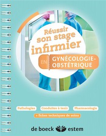 Reussir Son Stage Infirmier : Gynecologie-obstetrique 