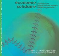 Economie Solidaire - Propositions Pour Un Autre Modele De Developpement 