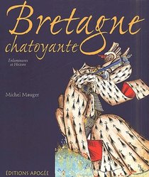 Bretagne Chatoyante ; Une Histoire Du Duche Au Moyen-age A Travers L'enluminure 