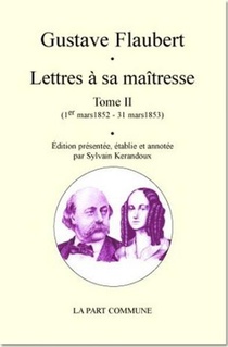 Lettres A Sa Maitresse Tome 2 (1er Mars 1852 - 31 Mars 1853) 