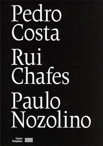 Pedro Costa, Rui Chafes, Paulo Nozolino 