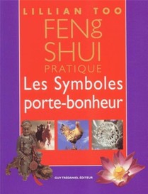 Feng Shui Pratique - Les Symboles Porte-bonheur 