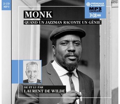 Monk, Quand Un Jazzman Raconte Un Genie 