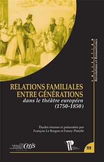 Les Relations Familiales Entre Generations ; Dans Le Theatre Europeen (1750-1850) 