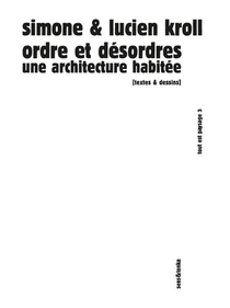 Ordre Et Desordres ; Une Architecture Habitee 