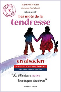 Les Mots De La Tendresse En Alsacien (2e Edition) 