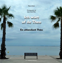 Ich Wart Uf De Theo / En Attendant Theo 