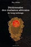 Dictionnaire Des Cineastes Africains De Long Metrage 