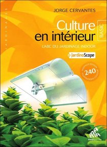 Culture En Interieur ; L'abc Du Jardinage Indoor 