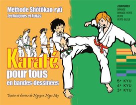Karate Pour Tous En Bandes-dessinees ; Methode Shotokan-ryu ; Techniques Et Katas 