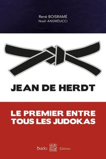 Jean De Herdt ; Le Premier Entre Tous Les Judokas 