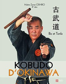 Kobudo D'okinawa ; Bo Et Tonfa 