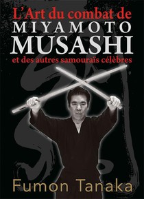 L'art Du Combat De Miyammoto Musashi Et Des Autres Samourais Celebres 