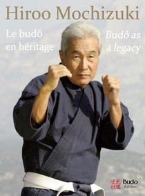 Hiroo Mochizuki, Le Budo En Heritage 