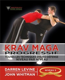 Krav Maga Progressif ; Toutes Les Techniques D'auto-defense Niveau 2 ; Ceinture Orange 