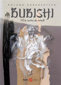 Bubishi : A La Source Du Karate 