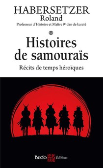 Histoires De Samourais : Recits De Temps Heroiques 
