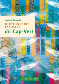 Dictionnaire Insolite Du Cap-vert (2e Edition) 
