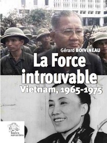 La Force Introuvable ; Vietnam, 1965-1975 
