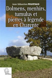 Dolmens, Menhirs, Tumulus Et Pierres A Legende En Charente 