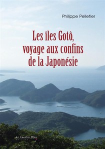 Les Iles Goto ; Voyage Au Bout De La Japonesie 
